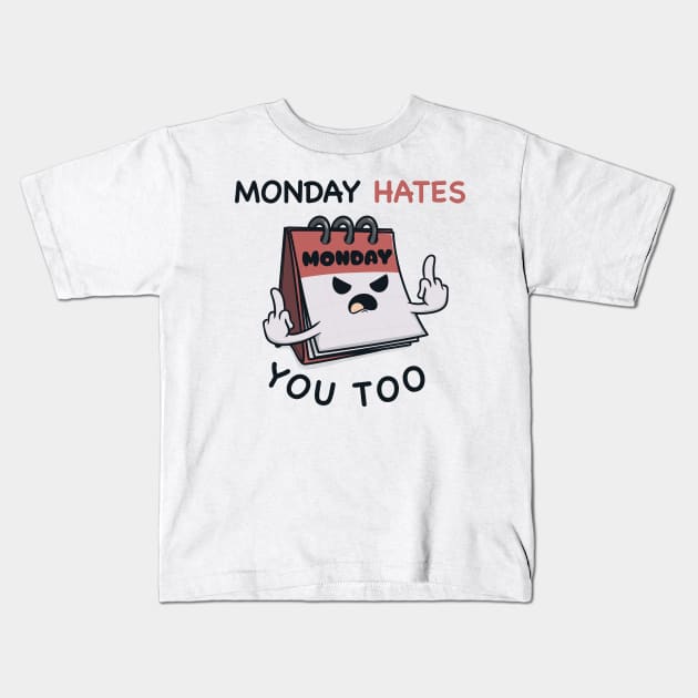 Monday hates you too Kids T-Shirt by aStro678